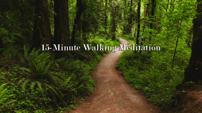 How a 15-Minute Walking Meditation Can Change the Pace of Your Day