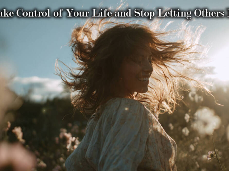 How to Take Control of Your Life and Stop Letting Others Define You